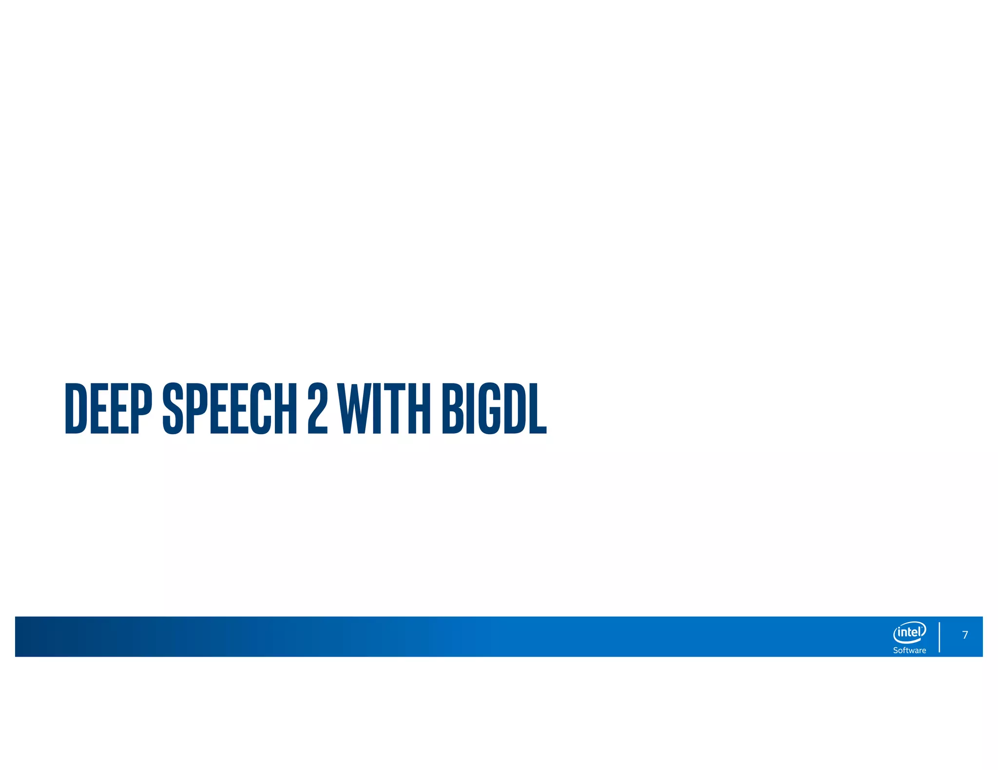 7 DeepSPEECH2withBIGDL 