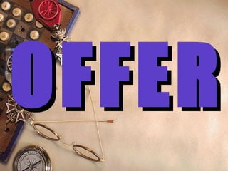 OFFEROFFER
 