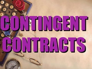 CONTINGENTCONTINGENT
CONTRACTSCONTRACTS
 