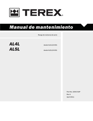 Serial Number Range
Manual de mantenimiento
Rango de números de serie
Part No. 229171SP
Rev A
April 2011
AL4L
AL5L
desde AL4L10-001
desde AL5L10-001
 