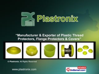 “ Manufacturer & Exporter of Plastic Thread Protectors, Flange Protectors & Covers” 