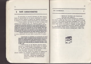.T
t7
nrlr 0lnlfftrnts8lon
6 OATECARACTERISTICE
' ln proleotele ile, arccuflc l,atosrltc da sEttro Prolcc-
trntul dc apcclrlttatc te ror l.adlsa aupnfefsle ec uneral
aE flc teacuitel prlcu! gi ttgur{.lo lc trlculcll lcccarn
1A fUnrtlg rlc ocr"lafialc tcbnlco-firnctloralc all oonatnroflrl.
voderfc d.f,nnorrytlvut $LB o lJ" nspcattr guaotul g-|t
"Fsgotfstglg,pelgll+grJBltslg*- sLEIE+gg?gelgsr-ggtr-eg
plaggJ ilglt ag v$ 3l-tgggijg ol-gc gg pggnlll;lglf er{-a
gb*!gleE-gg,!gF$g-i19.-g$$g-flEg+glB.g*?&-gl,g?tg9+-
te-f,g-?*gg3J29i-ggafg, g '
o,g-gE*gtllll, pgrEglltrgEFlogs: o*
Aeustl pnveilorc trcpu.-lc e[ fle rrupcctrt$. attt
ilr cltl: prelcctrat ott 91 da cttrc oonstntctorl ln acnaul
ofs .
, Bsgleo4a4r! vq-B gnr
3:essgl*i.sgt+.tuJrggsLrlr&etJ +!t!3gs-s$.$-r&gs
regmrgg{p*rgl}lq+!i5!}?.e$3.ggrg$gl*s$llt.-g?bs*cg**
@
tg5l .
9-EL--sli
. sonctnrctonl vr iur u[eurtb rcctttrr pentnr
rerllaanr clolsltclor ila bcton ronollt te ooglltll'
clt rri buac g! ou oofnlr ooralpuarf,torral ie rgr.
frl, tnott eastltrtca dc nraol dcpual prntnr oolror
trroa ;upnfcfcl bctonrlu!1 gf, flc nlalr{.
- tn cc prircgtc pcrcttl ltl lxlllrtc ilr o[rdrl{l rru
bloourl ocrrelcaras !!oouDd[ 1r prplcctars 11 cnoullct
, nalllaToa rliltrlll.or latrro tmcu.tla.
tagd,Jltf,l urrfu{.niludl palrraclf, t!l- !
gurancl plucltltll gl vcrtloalltltll
pentclui I
. lnro.nlrsr
l
f,urrloti, prll tcaoutnlen
tLalesna prla roatullrr i
- Peptll dlr bcton cclulrp eutoobvtnat (sld[r{,e,
I tn blocurll pllcl alr ttgl brool.] ea ror crcEete rB EotJl
rtrrrcbltle fllrt otobll* tt gttrttr{ (rvqntrn! aa,:vr.&eo ctq
lrnrna ou buorfolo g1 nortal dfur nlFlp (. bescorl cl,rrnt 1[
r'ort D5o) ratfcl. or sll poattr fl trF,i.rrg on pqrti;ssbtlryr,
8r vr dr Drsfrfintl ftnlarf,etor apiclrl,o ]spvlrutc
tr .rertnroflunt trhnlcrr, peldnr prohotrrra gl,rriutrrre
loorf ruolltlor dl.n bctoe
lc1ulrn
rpt.oolrytret :, pl0{ - ?6"
U}
 