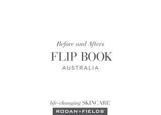 Before and Afters
FLIP BOOK
AUSTRALIA
 