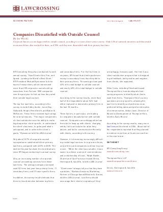 GCC NEWS FEATURE                                                                                     www.lawcrossing.com      1. 800.973.1177




Companies Dissatisfied with Outside Counsel
[By Jen Woods]
Corporate America is not happy with its outside counsel, according to a recent client-service survey. Only 32% of surveyed executives said they would
recommend firms that worked for them, and 70% said they were dissatisfied with their primary law firms.




BTI Consulting Group has conducted its sixth      and secondary firms. For the first time in         are unhappy, Sessions said. Her firm has a
annual survey, “How Clients Hire, Fire, and       six years, BTI found that clients paid more        client-satisfaction program that is designed
Spend: Landing the World’s Best Client.”          money to secondary firms than they did to          to get feedback, both positive and negative,
BTI President Michael Rynowecer led the           their primary firms. The average client paid       from clients, she explained.
team of researchers, which interviewed            43% of its total budget to outside counsel
more than 200 corporate counsel and top           and nearly 40% of its total budget to outside      Other firms, including Cleveland-based
executives from Fortune 1000 companies            counsel.                                           Thompson Hine, have developed client-
over the past year to find out how they rated                                                        survey programs to identify what clients
their outside legal counsel.                      According to the survey results, more than         want from firms. Thompson Hine’s survey
                                                  half of the respondents-about 54%-had              questions are very specific, allowing the
The top five law firms, according to the          either replaced or demoted a primary firm in       law firm to identify such preferences as
survey, include Sidley Austin, Jones Day,         the last 18 months.                                preferred billing dates and preferred modes
Holland & Knight, Reed Smith, and Baker &                                                            of communication, Avidas Jasin, Director of
McKenzie. These firms received high ratings       Three factors, in particular, are leading          Business Development at Thompson Hine,
for several reasons. “The major components        to companies’ dissatisfaction with outside         told the Daily Record.
of client satisfaction are the ability to make    counsel. Companies are unhappy when law
legal expertise client-specific, to understand    firms fail to keep up with clients’ changing       According to the survey results, many more
the client’s business, to go beyond what’s        needs, fail to articulate the value they           law firms will be hired in 2006. About half of
anticipated, and to achieve the client’s          deliver, and fail to communicate efficiently       the respondents reported that they planned
goals,” Rynowecer told the ABA Journal.           with clients, according to the survey.             to seek services from at least one new firm
                                                                                                     in the near future.
Only about 30.7% of corporate counsel             However, it is becoming increasingly difficult
surveyed were satisfied with their primary        to provide legal services to corporate clients,    ON THE NET
law firms, compared with 43.5% in 2005. The       as law firms and companies continue to grow
decline this year has been the most dramatic      in size. “When the client was smaller, it was      BTI Consulting Group
since BTI began conducting its annual survey.     easier to achieve a sense of connectedness         www.bticonsulting.com
                                                  and a relationship of trust,” Ralph Baxter,
Also, an increasing number of corporate           Chairman of San Francisco-based Orrick,            Thompson Hine, LLP
counsel are seeking services from fewer           Herrington & Sutcliffe, told the ABA Journal.      www.thompsonhine.com/home
law firms. The average company surveyed
used 52 firms last year-two primary firms, 11     “Clients won’t always tell you that they have      Orrick, Herrington & Sutcliffe
secondary firms, and 39 case-specific firms.      a problem,” Barbara Sessions, Marketing            www.orrick.com
                                                  Partner at Chicago-based Winston & Strawn,
In addition, the survey results indicate that     told the ABA Journal. Law firms should
there is less distinction between top firms       encourage their clients to speak up if they




PAGE 
 