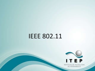 IEEE 802.11 
 