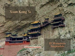 Xuan Kong Si
El Monasterio
SuspendidoHacer click para continuar
 