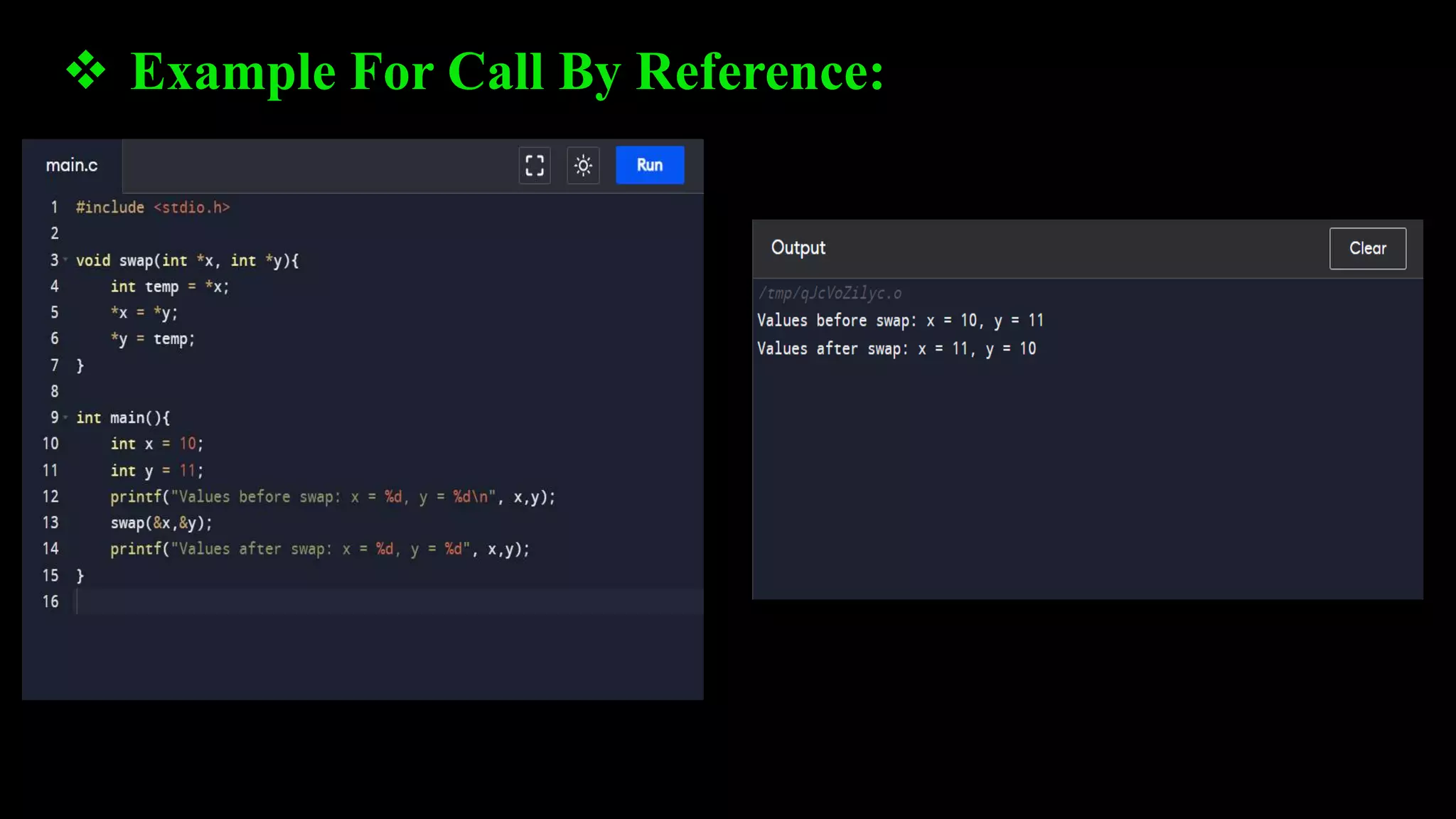  Example For Call By Reference:
 