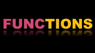 FUNCTIONS
 