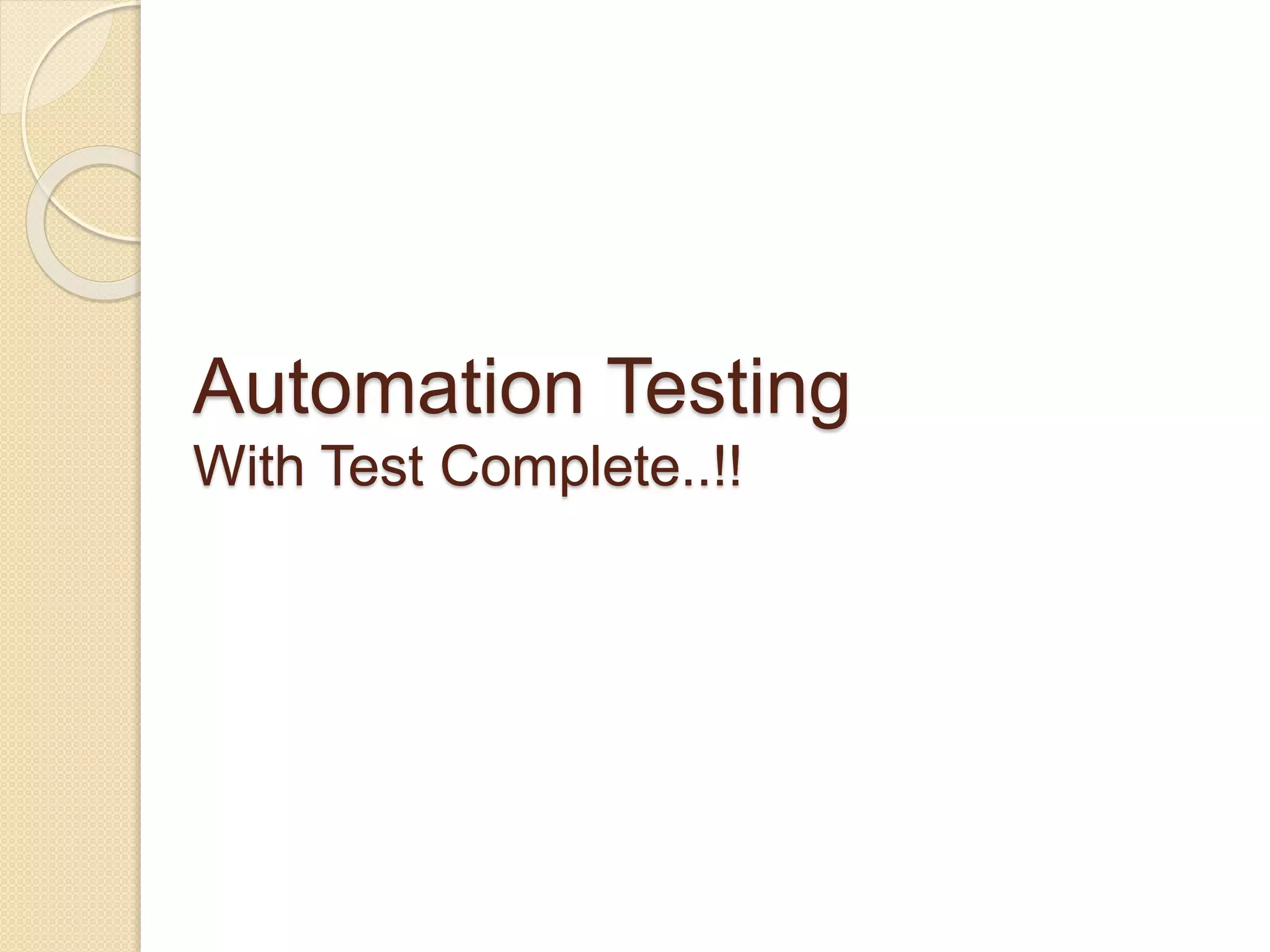 Automation Testing
With Test Complete..!!
 