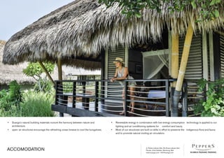 Jl. Pantai Labuan Sait, Br Dinas Labuan Sait
Pecatu, Kuta Selatan, Bandung, Bali
www.suarga.com -­info@suarga.com
•	 Suarga’s natural building materials nurture the harmony between nature and
architecture.
•	 open-­air structures encourage the refreshing ocean breeze to cool the bungalows.
•	 Renewable energy in combination with low energy consumption technology is applied to our
lighting and air conditioning systems for comfort and luxury.
•	 Most of our structures are built on stilts in effort to preserve the indigenous flora and fauna
and to promote natural cooling air circulation.
ACCOMODATION
 