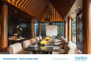 Jalan Pratama No. 95, Tanjung Benoa, Nusa Dua
Bali 80363 • Phone +62 361 775 216THE RESTAURANT - PRIVATE DINING ROOM
 