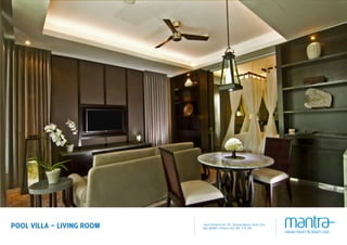 Jalan Pratama No. 95, Tanjung Benoa, Nusa Dua
Bali 80363 • Phone +62 361 775 216POOL VILLA – LIVING ROOM
 