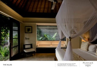 Jl. Pura Telaga Waja, Petitenget, Seminyak - Bali 80361
Phone +62 361 730 333 • Fax +62 361 737 111
info@peppersseminyak.com • www.peppersseminyak.com
THE VILLAS
 