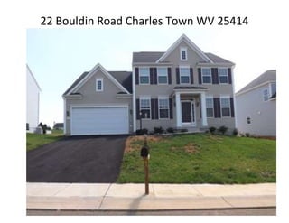 22 Bouldin Road Charles Town WV 25414
 
