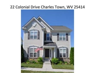 22 Colonial Drive Charles Town, WV 25414
 