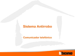 Sistema Antirrobo Comunicador telefónico 