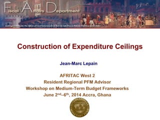 Jean-Marc Lepain
Construction of Expenditure Ceilings
 
