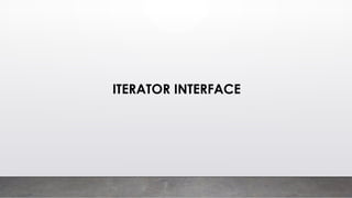 ITERATOR INTERFACE
 
