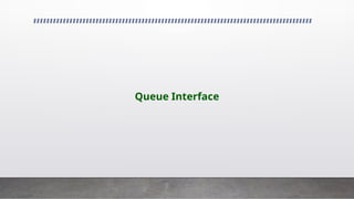 Queue Interface
 