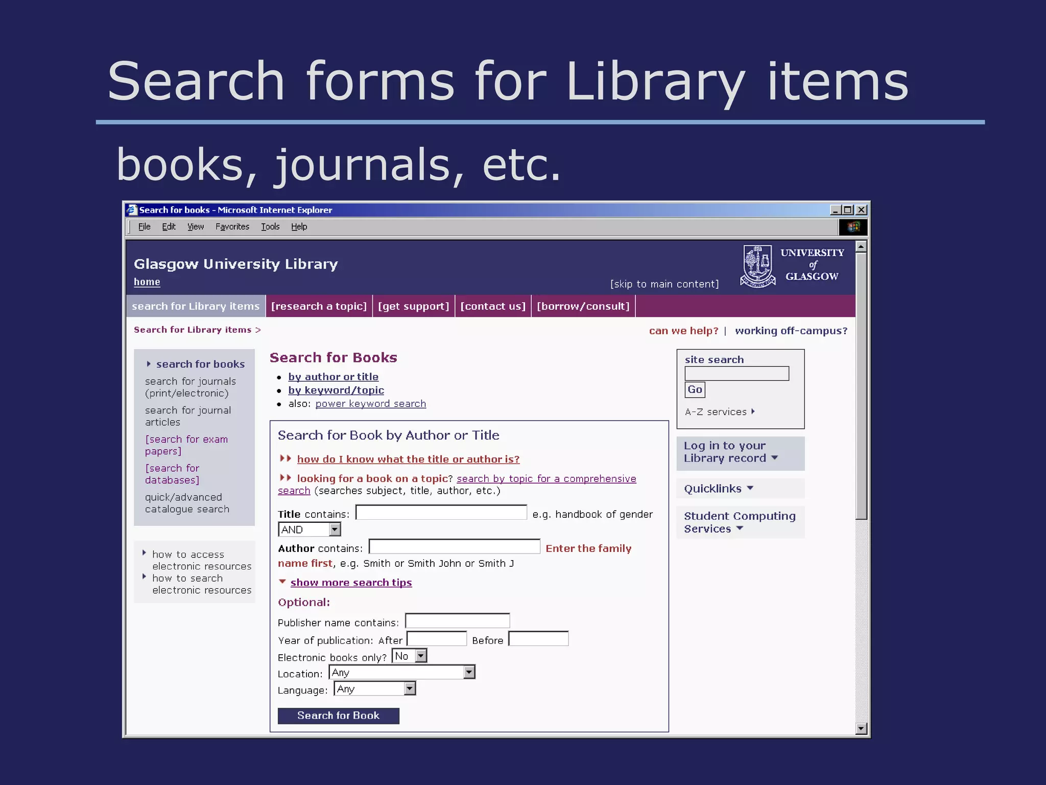 Search forms for Library items
books, journals, etc.
 