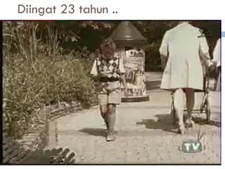 Diingat 23 tahun ..
 