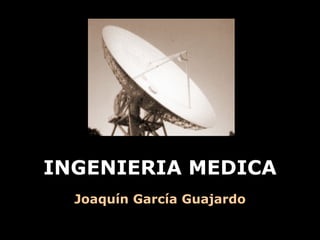 INGENIERIA MEDICA Joaquín García Guajardo 150 AÑOS INGENIERIA INDUSTRIAL 