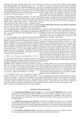 casamento, não ocupe o primeiro lugar. Pode ser que tenha
sido convidado alguém mais importante do que você…” (vv.
8-10). À primeira vista, uma simples advertência para as eti-
quetas das grandes ocasiões. E, talvez, um momento privilegi-
ado para galgar alguns degraus na posição social: “Vou sentar
nos últimos lugares para que o dono da festa, diante de todos,
me promova aos primeiros lugares…” (cf. v. 10).
14. Inocentemente poderíamos perguntar: No meio dessa
sociedade ambiciosa pelos primeiros lugares, onde ter-se-ia
sentado Jesus? E aqui começa a aparecer o sentido oculto da
parábola. Mais adiante, Jesus irá dizer: “Afinal, quem é o
maior: aquele que está sentado à mesa, ou aquele que está
servindo? Não é aquele que está sentado à mesa? Eu, porém,
estou no meio de vocês como aquele que está servindo”
(22,27). Com quem, então, se identificou Jesus nessa refeição
com a sociedade burguesa? Certamente com os esquecidos, os
que não foram convidados, ou com aqueles que não aparecem,
isto é, os que estão servindo à mesa. Prepararam a festa, sem
dela participar…
15. A moral da história é esta: “Quem se eleva, será humilha-
do, e quem se humilha será elevado” (v. 11). O autor disso é o
próprio Deus, que optou pelos humilhados. Deixemos que o
próprio evangelho de Lucas, em outra passagem, nos ajude a
entender a questão: “Ele realiza proezas com seu braço: dis-
persa os soberbos de coração, derruba do trono os poderosos e
eleva os humildes; aos famintos enche de bens, e despede os
ricos de mãos vazias” (1,51-53). Nesse sentido, pode-se ler a
parábola do fariseu e do publicano: “Eu declaro a vocês: este
último voltou para casa justificado, o outro não” (18,9-14; cf.
evangelho do 30º domingo comum).
b. O Reino: casa e banquete dos marginalizados (vv. 12-14)
16. Jesus contou uma parábola à sociedade burguesa, e essa
parábola apontava para o sentido oculto da mesma. Agora, ele
se dirige às lideranças (chefe dos fariseus), tornando claro o
significado oculto: “Quando você for dar um almoço ou um
jantar, não convide os amigos, nem os irmãos, nem os paren-
tes e nem os vizinhos ricos; porque estes irão também convi-
dar você, e isto será a sua recompensa. Pelo contrário, quando
você der uma festa, convide os pobres, os aleijados, os man-
cos, os cegos… Então você será feliz!” (vv. 12b-14a).
17. O conselho de Jesus é para as lideranças entrarem na
dinâmica do Reino. No sistema econômico das aldeias —
oposto ao das cidades — vigorava a lei da partilha, da troca,
da ajuda, de modo que ninguém passasse fome. Aqui acontece
o contrário. A regra é concentrar e relacionar-se somente com
quem pode retribuir. Aí o Reino não planta raízes. Jesus quer
dizer o seguinte: não dar para receber em troca, pois o Reino
não é comércio ou troca de favores. O Reino é dado gratuita-
mente, e só quem cria relações de solidariedade e gratuidade
com os excluídos é que poderá sentir-se co-autor de uma soci-
edade nova. De fato, aleijados, mancos e cegos eram discrimi-
nados por sua condição física, postos à margem pela sociedade
e pela religião, tidos como “mutilados” por Deus. Em vista
disso, podia-se celebrar tranqüilamente o sábado sem pensar
neles. Mas o Reino de Deus inverteu essa situação, privilegi-
ando os pobres e lascados da vida, para com eles celebrar a
festa, num clima de solidariedade e gratuidade. E tudo isso por
causa de Jesus, que está no meio de nós como aquele que
serve.
2ª leitura (Hb 12,18-19.22-24a): Novo modo de experimen-
tar Deus
18. Hebreus é um discurso dirigido a comunidades cristãs que
perderam de vista o sentido do seu papel histórico de trans-
formação. O trecho que lemos hoje pertence à sua última se-
ção (12,14-13,25), e o tema dessa seção pode ser sintetizado
numa frase: “endireitar os caminhos” ou, se quisermos, “não
desanimar se o caminho se torna difícil”.
19. O autor mostra dois modos de experimentar Deus. Um diz
respeito ao passado do povo de Deus, no deserto, e o outro
apresenta a nova aliança trazida por Jesus. No passado, Israel
fez a experiência de um Deus próximo, mas ao mesmo tempo
distante. O texto se refere à aliança no monte Sinai, sobre o
qual Deus se apresentou mediante “fogo ardente, escuridão,
trevas, som de trombeta e clamor de palavras” (vv. 18-19a; cf.
Ex 19; Dt 4,11; 9,19). O povo não podia se aproximar da mon-
tanha, e pediu que não lhe fosse dito mais nada (v. 19b). Mas
por meio da morte e ressurreição de Jesus, o povo se aproxi-
mou do monte Sião, da Cidade do Deus vivo, a Jerusalém
celeste (v. 22a). Em Jesus, Deus se tornou íntimo dos cristãos,
a ponto de morar no meio deles, formando com seu povo uma
família única.
20. O mundo passou a ser visto como o lugar da presença
divina, onde Deus se revelou plenamente, fazendo dos cristãos
uma assembléia de primogênitos, isto é, de consagrados, cujos
nomes estão escritos nos céus (v. 23). O espírito dos que luta-
ram pela justiça continua presente na caminhada do povo,
como memória sempre atualizada, capaz de impelir a humani-
dade no rumo da sociedade justa e fraterna.
21. Lutando pela justiça, não desanimando diante das dificul-
dades, endireitando os caminhos que conduzem à nova Jerusa-
lém, experimentamos desde já o que seremos em plenitude,
porque Deus, nosso aliado fiel, e Jesus Cristo, mediador da
nova aliança, caminham conosco pelas estradas da vida.
III. PISTAS PARA REFLEXÃO
22. O caminho da humildade conduz ao Senhor. A 1ª leitura (Eclo 3,17-18.20.28-29) expõe as raízes
da ganância e ambição que geram uma sociedade cada vez mais violenta, corrupta e injusta. E ensina o
povo a resistir diante de todos os imperialismos que tentam apagar-lhe a identidade. Como valorizar as
formas alternativas de resistência do nosso povo? É possível, na liturgia, abrir espaço para a cultura e reli-
giosidade popular?
23. Condições para sentar à mesa do Reino. A Eucaristia é o banquete que anuncia a nova sociedade
sonhada pelos excluídos (pobres, aleijados, mancos e cegos). Que lugar tem ocupado em nossas celebra-
ções os mutilados da vida? Nossas celebrações são expressão do serviço de Jesus, ou lugar de competição
social? Nossas igrejas são casa e banquete dos pobres? O que Jesus tem a dizer à nossa sociedade burgue-
sa? À nossas igrejas?
24. Novo modo de experimentar Deus. Trazer para a celebração as novas formas mediante as quais o
povo experimenta Deus hoje em suas lutas específicas pela terra, moradia, saúde etc.
 