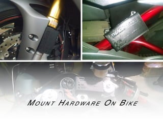 Mo u n t Ha r d w a r e On Bi k e
 