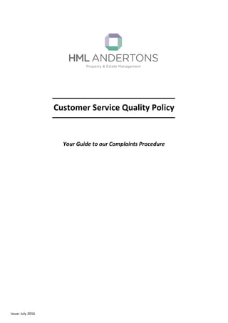 Customer Service Quality Policy
Your Guide to our Complaints Procedure
Issue: July 2016
 