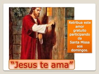 “Jesus te ama”
 