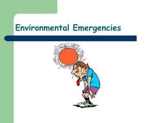 Environmental Emergencies
 