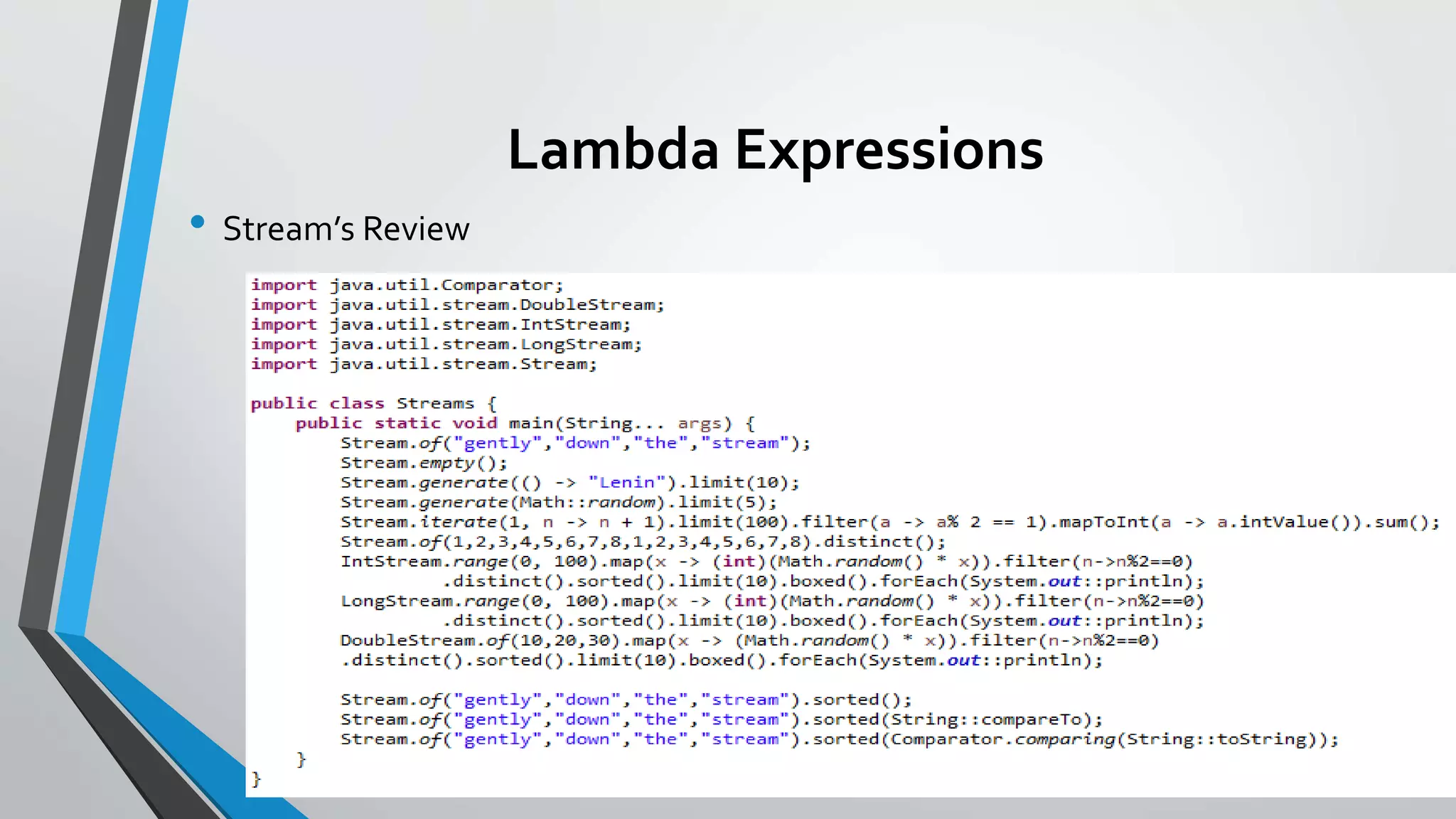 Lambda Expressions
• Stream’s Review
 