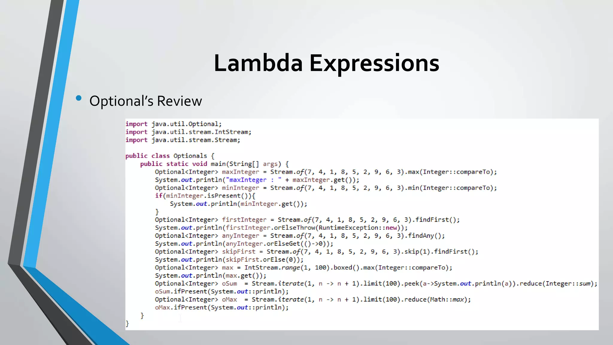 Lambda Expressions
• Optional’s Review
 