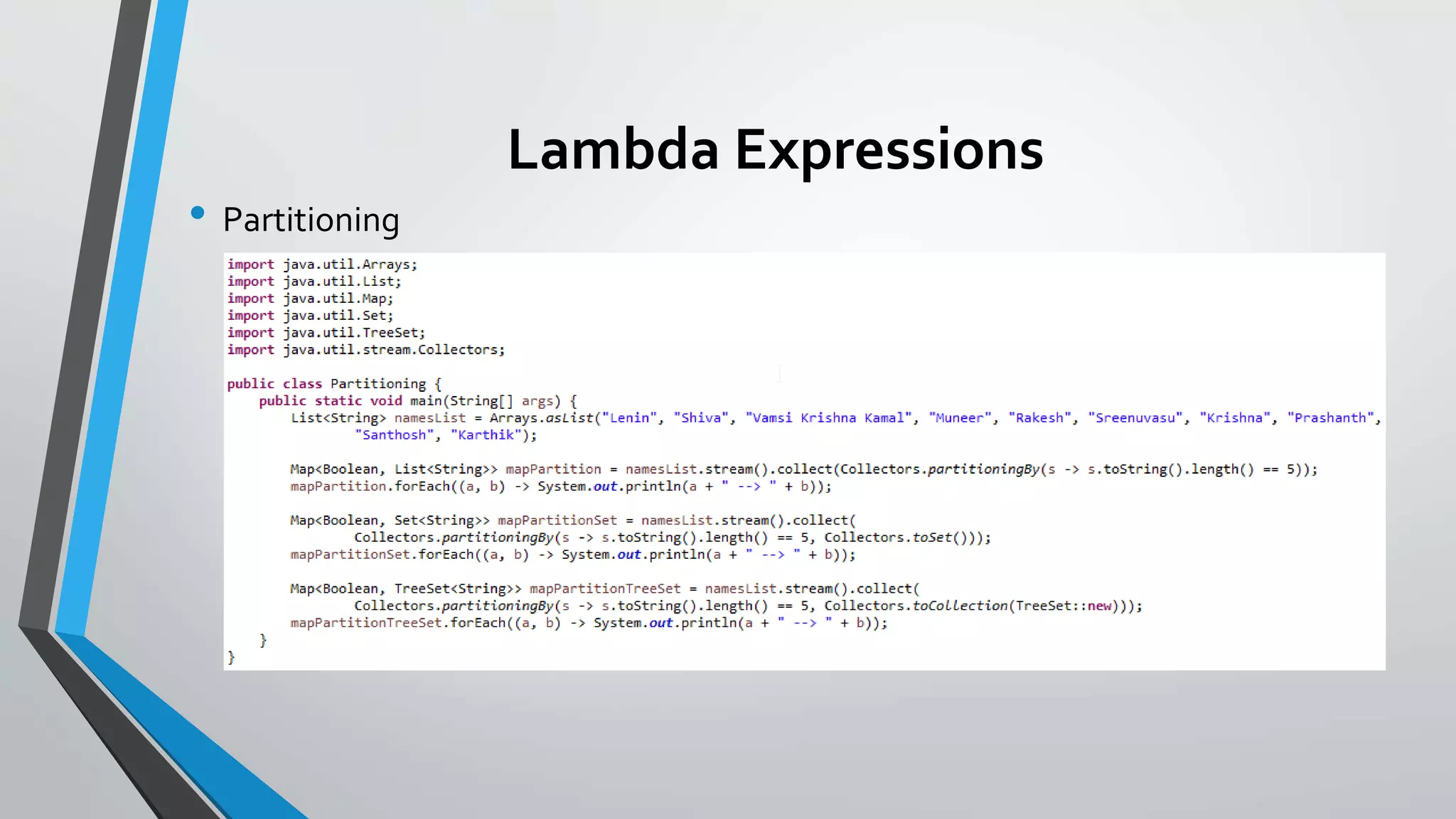 Lambda Expressions
• Partitioning
 