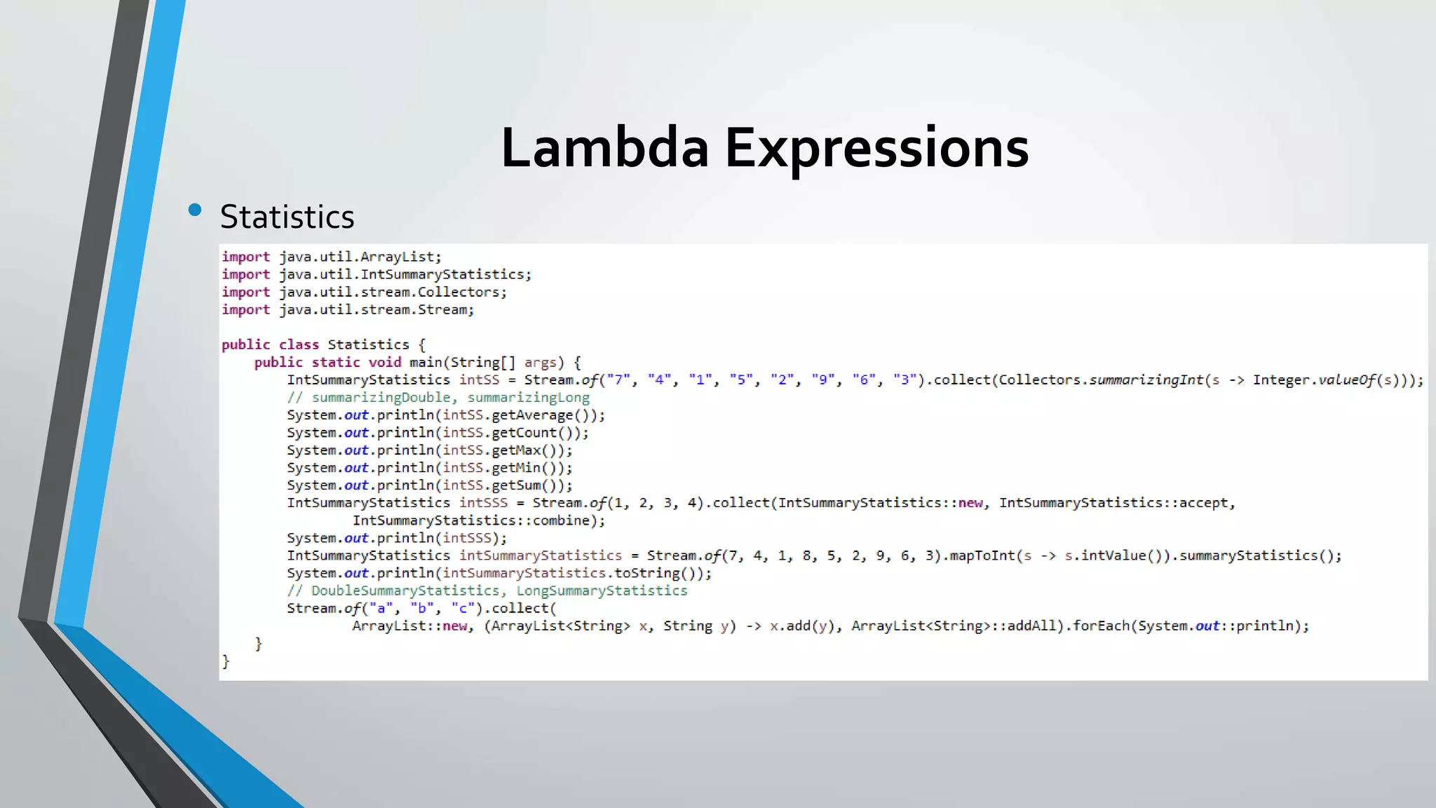 Lambda Expressions
• Statistics
 