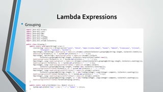 Lambda Expressions
• Grouping
 