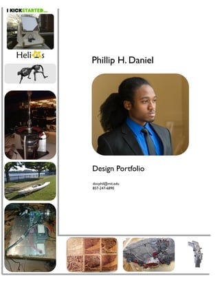 Phillip H. Daniel
Design Portfolio
docphil@mit.edu
857-247-6890
 