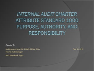 Presented By:
Abdelmonem Hany CIA, CRMA, CFSA, CICA Feb. 05, 2015
Internal Audit Manager
Ahli United Bank, Egypt
 