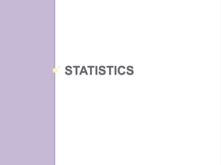 STATISTICS
 
