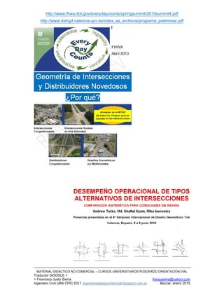 http://www.fhwa.dot.gov/everydaycounts/springsummit/2013summit4.pdf
http://www.4ishgd.valencia.upv.es/index_es_archivos/programa_preliminar.pdf
MATERIAL DIDÁCTICO NO COMERCIAL – CURSOS UNIVERSITARIOS POSGRADO ORIENTACIÓN VIAL
Traductor GOOGLE +
+ Francisco Justo Sierra franjusierra@yahoo.com
Ingeniero Civil UBA CPIC 6311 ingenieriadeseguridadvial.blogspot.com.ar Beccar, enero 2015
 
