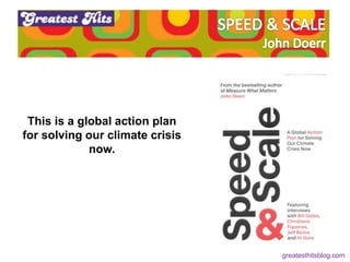 This is a global action plan
for solving our climate crisis
now.
greatesthitsblog.com
 