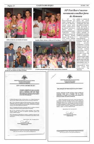 Página 23                                            GAZETA DO JEQUI                                                                       JULHO - 2011



                                                                                                               1Oª Fest Beer é sucesso
                                                                                                              novamente a melhor farra
                                                                                                                    de Alemnara
                                                                                                             A        10ª        Fest   gelada, e a contento da
                                                                                                             Beer, promovida por        galera que curtiu
                                                                                                             Jefim e Equipe, dia 9      bastante a grande festa,
                                                                                                             deste mês no Mineirão,     considerada como uma
                                                                                                             reuniu muita gente         das melhores do gênero.
                                                                                                             bonita e repetiu sucesso   Jefim aproveitou a
                                                                                                             de edições anteriores.     ocasião para agradecer
                                                                                                             Muita      alegria     e   a todos que mais uma vez
                                                                                                             descontração marcaram o    confiou no seu trabalho,
                                                                                                             tradicional      evento    sempre pautado no
                                                                                                             animado este ano por Cia   planejamento estratégio,
                                                                                                             do Kuarto, Bomba           exemplo de organização
                                                                                                             Baiana e DJ Wesley. A      e      patrocinadores,
                                                                                                             Nova Schin também          principalmente         o
   Jefim ao lado de convisdados de Jacinto              Isnaldo, Plínio, Alcione e Jefim no 10º Fest Beeer   agradou a todos, bem       prefeito de Bandeira
                                                                                                                                        Carlinhos Gato que
                                                                                                                                        esteve          presente
                                                                                                                                        prstigiando o eventoa
                                                                                                                                        segurança do evento foi
                                                                                                                                        a melhor possível, não
                                                                                                                                        ocorrendo nenhum
                                                                                                                                        contratempo entre os
                                                                                                                                        participantes        que
                                                                                                                                        curtiram a festa com
                                                                                                                                        muita       ordem      e
                                                                                                                                        confraternização.Jefim,
                                                                                                                                        Alcione e toda a equipe
                                                                                                                                        agradecem por mais uma
                                                                                                                                        festa ocorrida com muita
                                                                                                                                        naturalidade entre os
                                                                                                                                        participantes,
                                                                                                                                        preparando-se para
                                                                                                                                        outro evento que
                                                                                                                                        acontyecerá           em
    Prefeito Carlinhos Gato participando do Fest Berr   A Galera que participou do Fest Beer aprovewitou o momento                      Almenara.
ao lado de convidados da cidade de Rubio
 