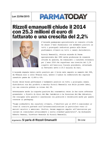 Lun 22/06/2015
Argomento: Si parla di Rizzoli Emanuelli On Line
 