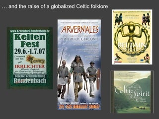 … and the raise of a globalized Celtic folklore
 