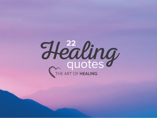 Healing Quotes Inspiration The Art Of Healing 48 Healing Quotes Healing Quotes Inspiration The Art Of Healing 48 Healing Quotes