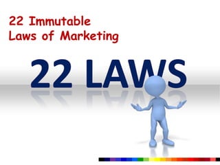 22 Immutable
Laws of Marketing
 