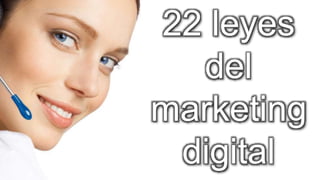 22 leyes
del
marketing
digital
 