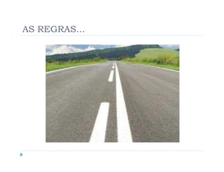 AS REGRAS…