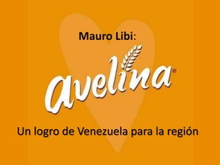 Mauro Libi:
Un logro de Venezuela para la región
 