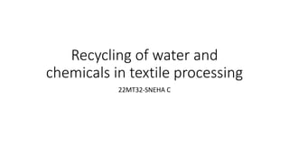 Recycling of water and
chemicals in textile processing
22MT32-SNEHA C
 